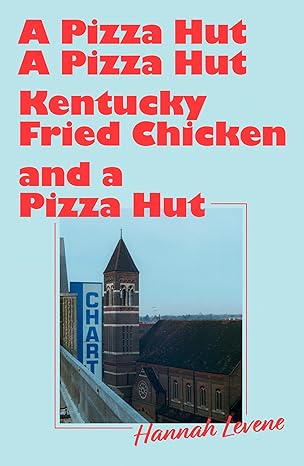 A Pizza Hut A Pizza Hut Kentucky Fried Chicken And A Pizza Hut by Hannah Levene