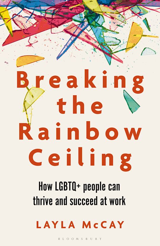 Breaking The Rainbow Ceiling by Layla McCay