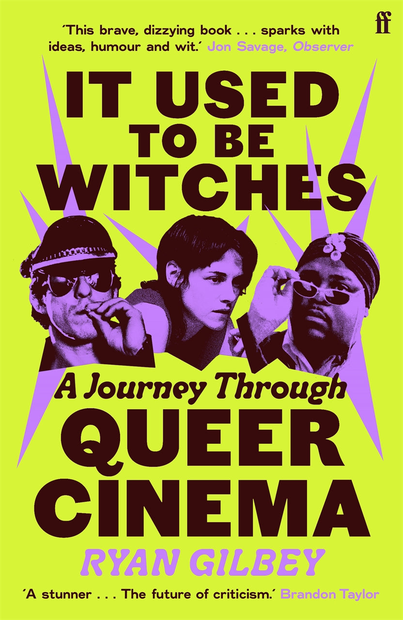 It Used To Be Witches - A Journey Through Queer Cinema by Ryan Gilbey
