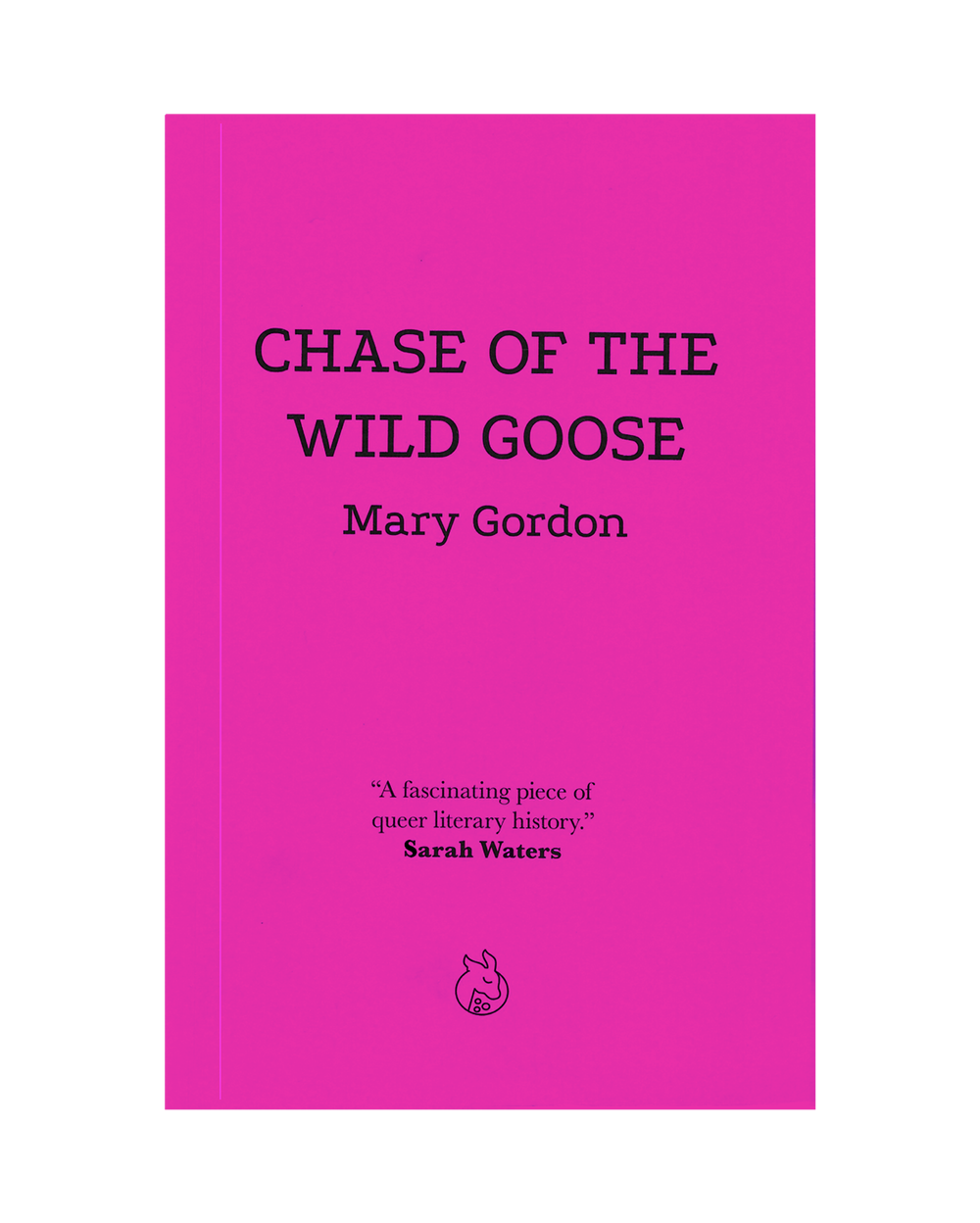 Chase Of the Wild Goose by Mary Gordon