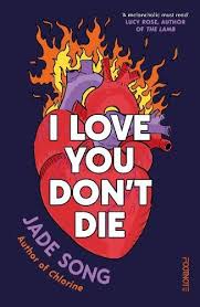 I Love You Don't Die by Jade Song
