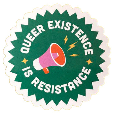 Queer Existence is Resistance sticker