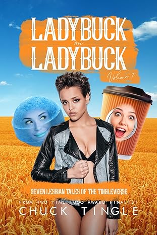 Ladybuck On Ladybuck Vol 1 by Chuck Tingle
