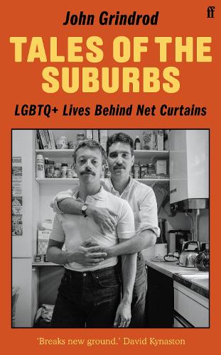 Tales Of The Suburbs -  LGBTQ+ lives behind the curtain by John Grindrod