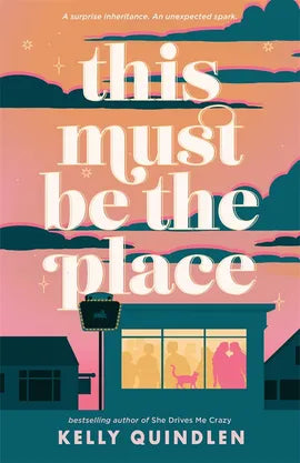 This Must Be The Place by Kelly Quindlen