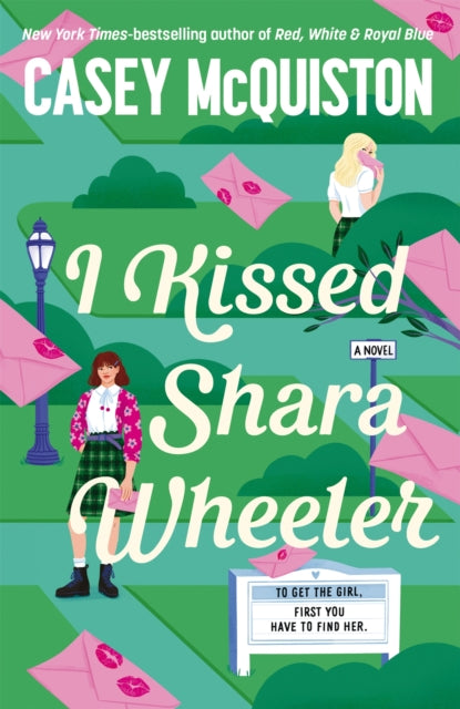 I Kissed Shara Wheeler by Casey McQuiston