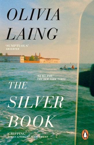 The Silver Book by Olivia Laing