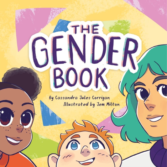 The Gender Book: Girls, Boys, Non-binary, and Beyond by Cassandra Jules Corrigan