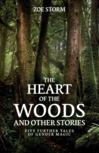 The Heart Of The Woods by Zoe Storm