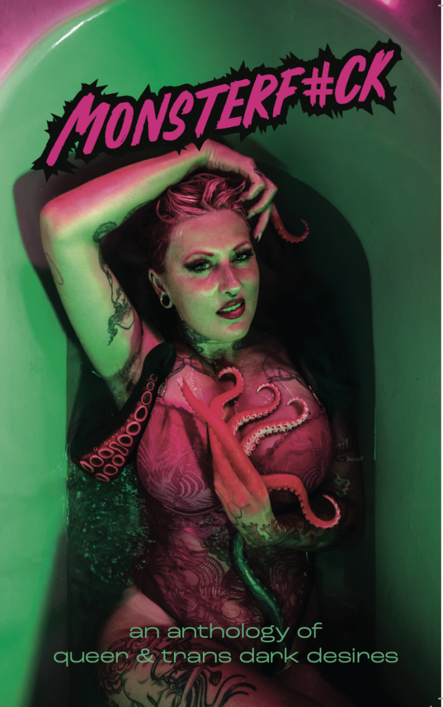 Monsterf#ck an Anthology of Queer & Trans Dark Desires