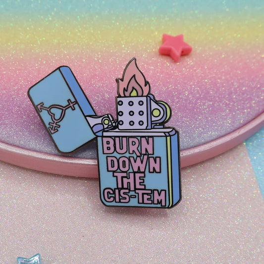 Burn Down the Cis-Tem enamel pin badge
