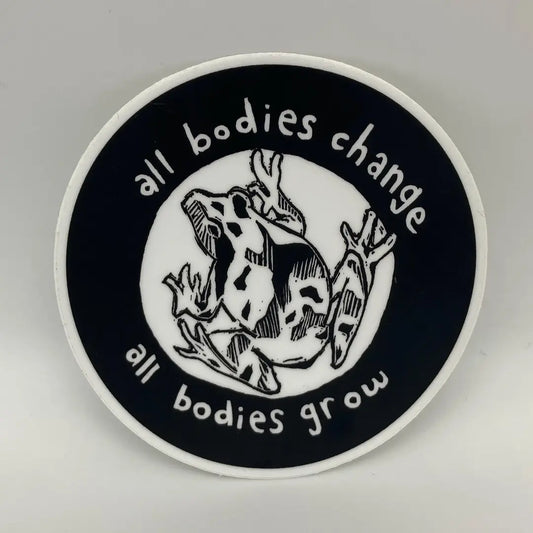 All Bodies Change All Bodies Grow Sticker