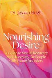 Nourishing Desire by Dr. Jessica Singh