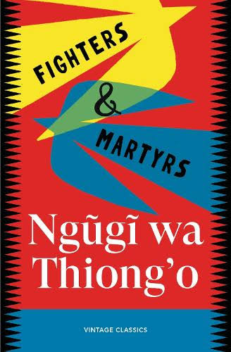 Fighters & Martyrs by Ngugi wa Thiong'o