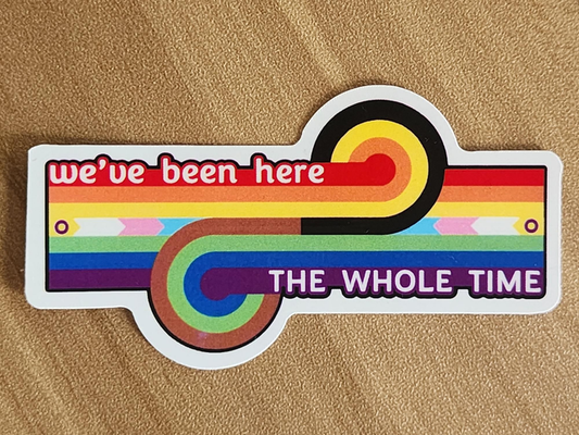 Pride Flag Game Changer "We've been here the whole time" removable vinyl sticker