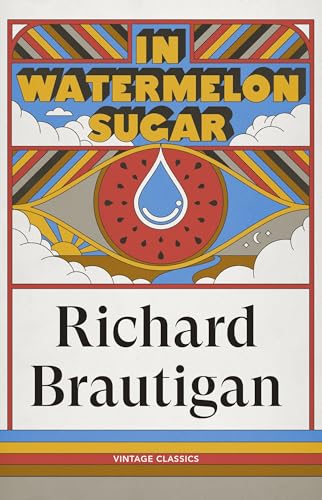 In Watermelon Sugar by Richard Brautigan