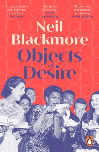 Objects of Desire by Neil Blackmore