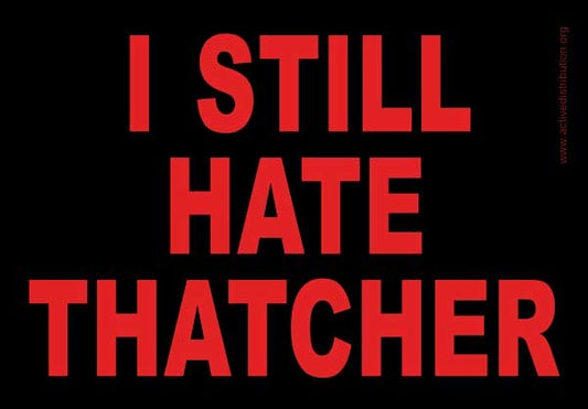 Still Hate Thatcher sticker