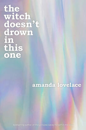 The Witch Doesn't Drown In This One by Amanda Lovelace
