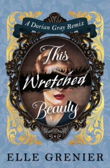 This Wretched Beauty by Elle Grenier